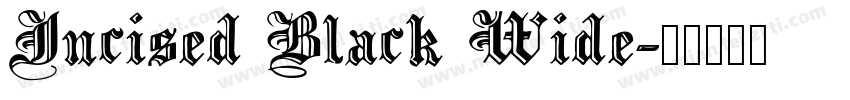 Incised Black Wide字体转换